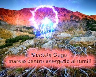 Muntele sacru al dacilor, Gugu, este unul din marii centri energetici ai lumii! Aici se află forme de viaţă inteligente şi misterioase!