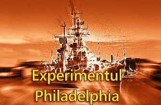 Adevărul despre "experimentul Philadelphia", în care Marina SUA ar fi reuşit să facă un salt în spaţiu şi timp