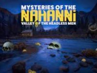 Un mare secret nedezlegat: Valea oamenilor fără cap, din Parcul Naţional Nahanni (Canada)