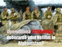 Operaţiunea "Titan Roşu": doborârea de către Armata Americană a unui Nefilim, într-o peşteră din Afghanistan? Doar o simplă "legendă urbană"?